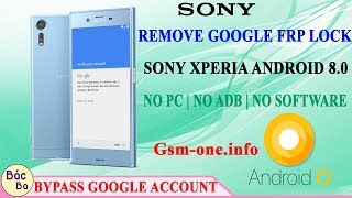 Remove Google Account FRP Lock Sony Xperia Android 8.0 NO PC | NO ADB | NO SOFTWARE