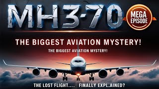 MH370 Mystery: Shocking Truths & Unsolved Secrets Revealed!"