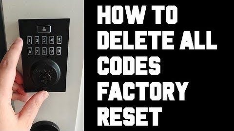 How to Delete All Codes & Factory Reset Your Kwikset SmartCode Lock: Simple Guide