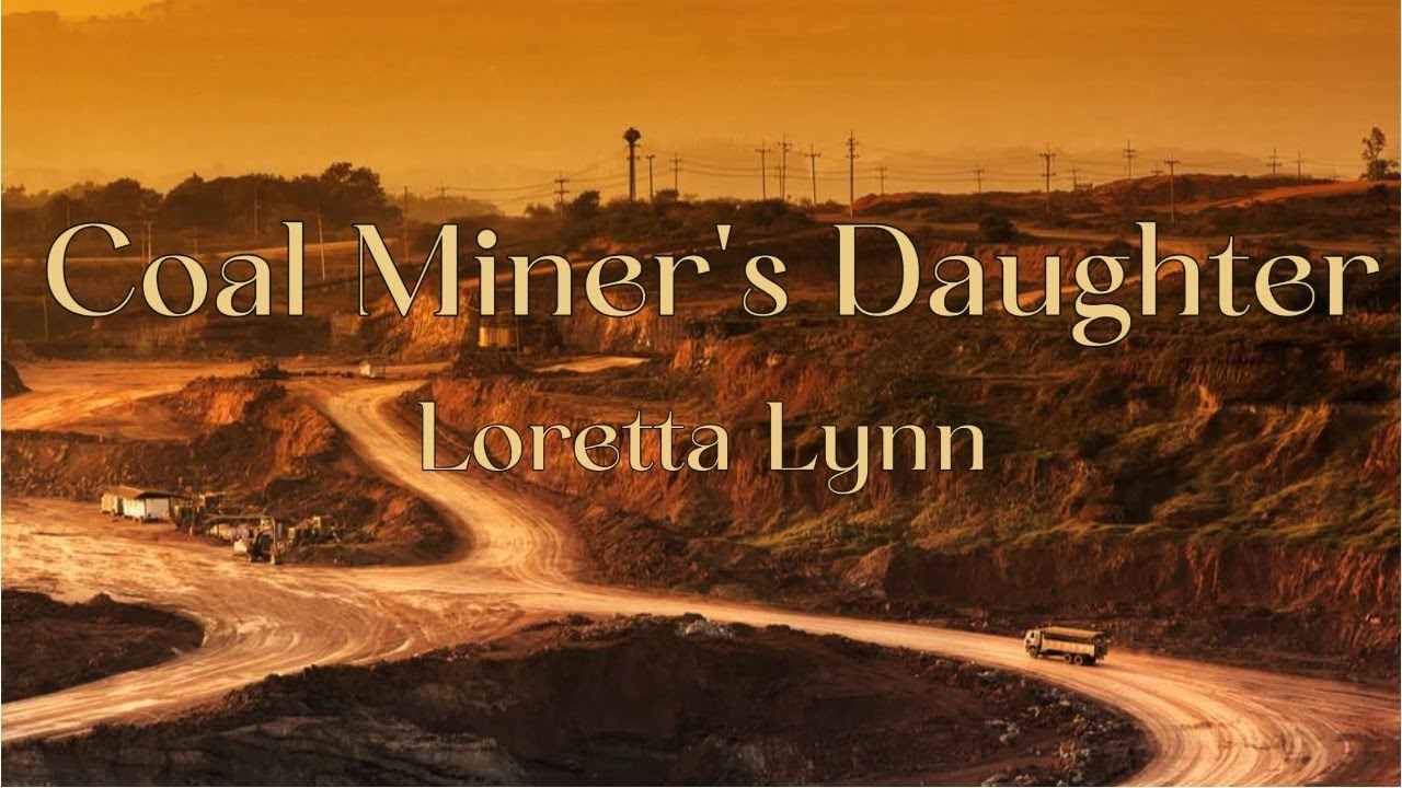 coal-miner-s-daughter-loretta-lynn-lyrics-youtube