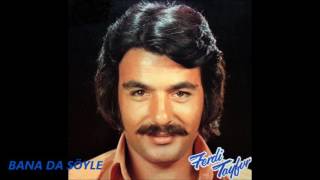 Ferdi Tayfur Bana Da Söyle