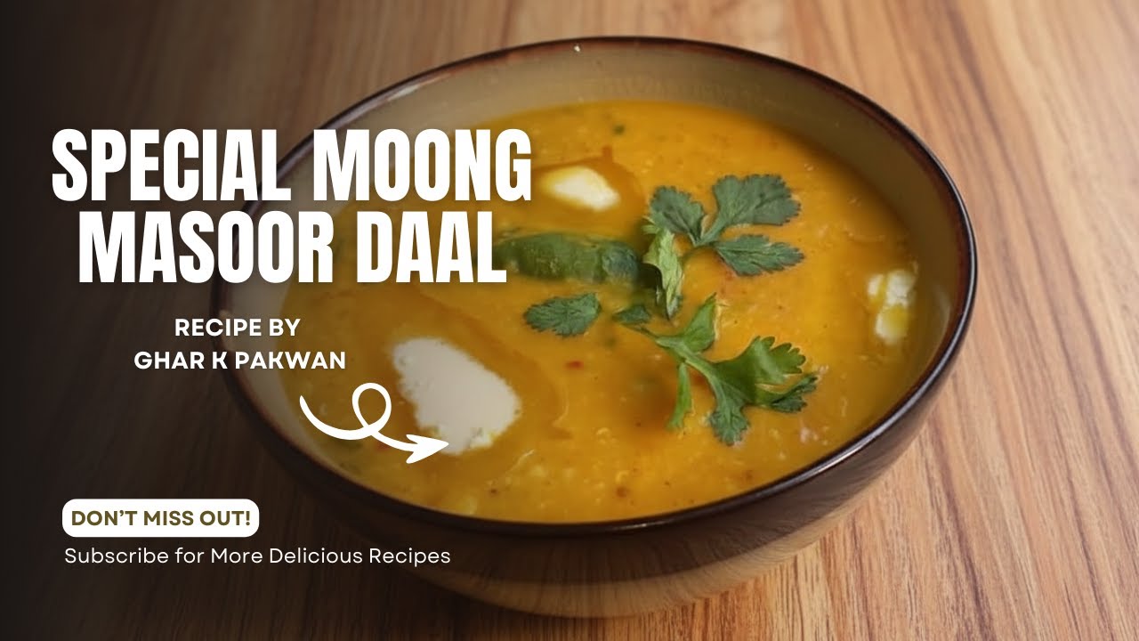 Special Moong Masoor Daal Recipe | Laal Peeli Daal | Recipe by Ghar K Pakwan