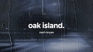 zach bryan - oak island (lyrics)
