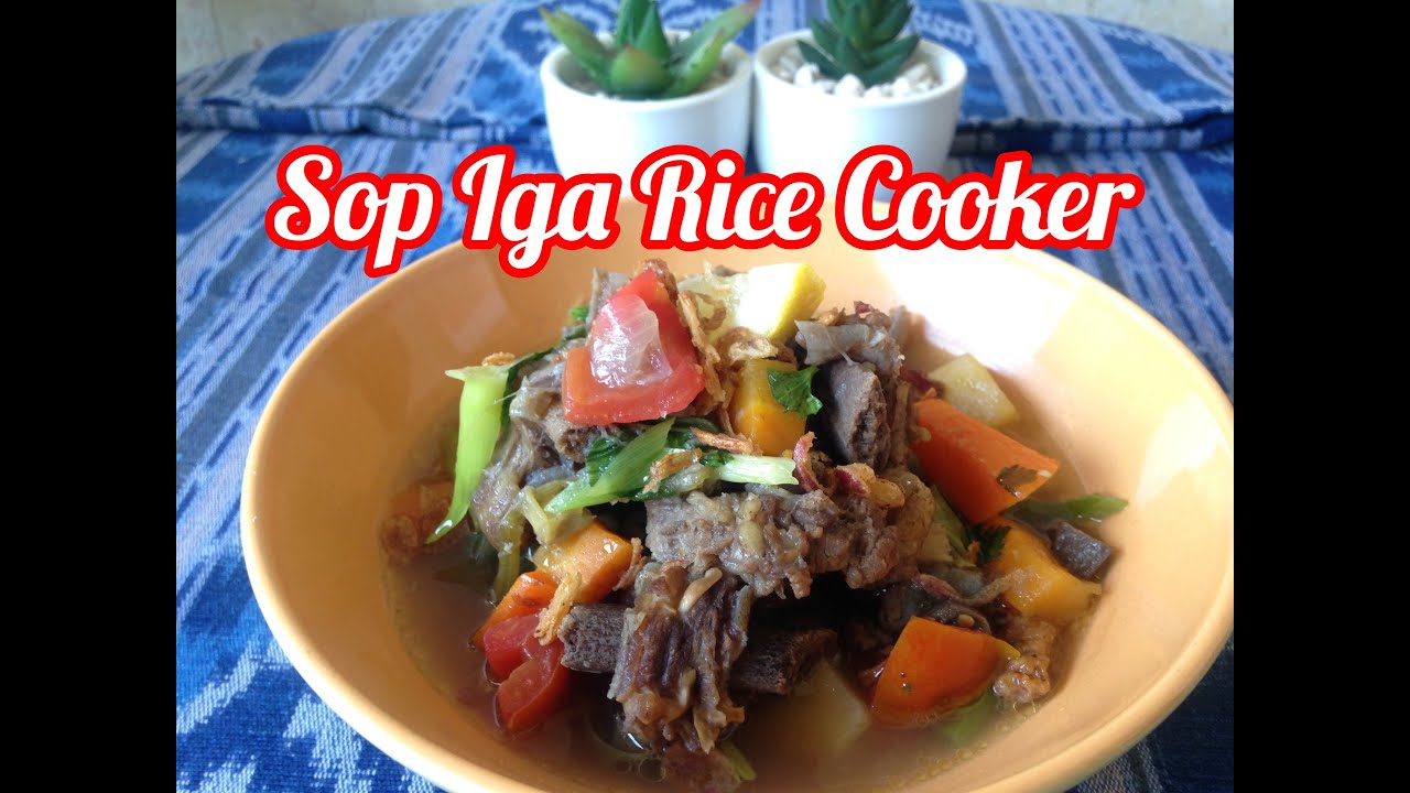 Resep dan cara membuat sop iga rice cooker YouTube