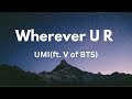 UMI, V - wherever u r (ft. V of BTS) lyric video