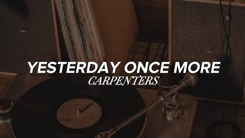 Thumbnail of Carpenters - Yesterday Once More (Lyrics)
