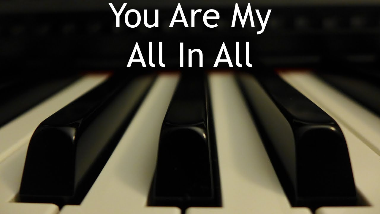 You Are My All In All   piano instrumental cover