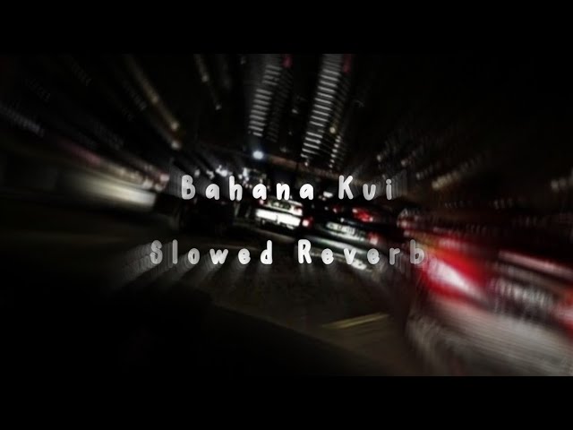 Dj bahana pui slowed reverb class=