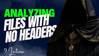 Analysing file with no header | Session 9
