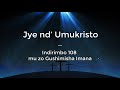 Jye nd’ Umukristo Lyrics - Indirimbo 108 mu zo Gushimisha Imana