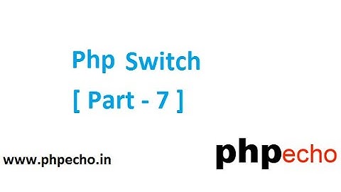 Php Switch | Switch case in php