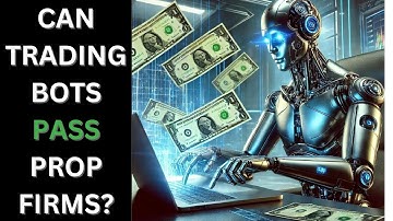 Can Trading Bots Pass Prop Firm Challenges? (EA for Prop firms)