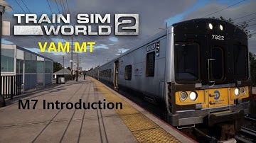 TSW 2 : Long Island Railroad : M7 Introduction