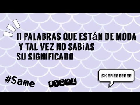 11 palabras que están de moda - YouTube