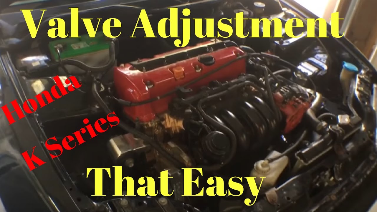 Easy Honda K Series Valve Adjustment YouTube