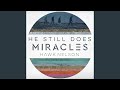 Miniature de la vidéo de la chanson He Still Does (Miracles)