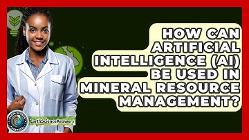 How Can Artificial Intelligence (AI) Be Used In Mineral Resource Management? - Earth Science Answers