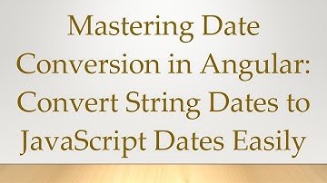 Mastering Date Conversion in Angular: Convert String Dates to JavaScript Dates Easily