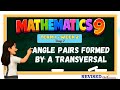 Math 9 Term 1 Week 2 | Angle Pairs Formed by a Transversal