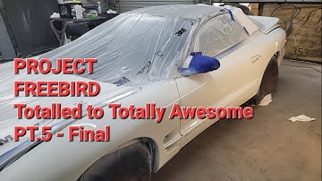 Project Freebird The Totalled 2001 Firebird Pt 5 -FINAL!