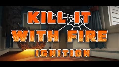 Kill It With Fire Ignition Demo (COMPLETE)