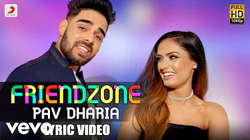 Friendzone - Official Lyric Video | Pav Dharia | Friendzone