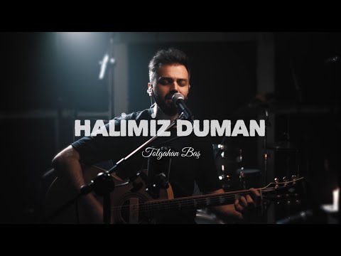 Tolgahan Baş - Halimiz Duman (Duman Cover)