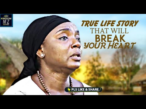 True Life Story That Will Break Your Heart - A Nigerian Movie - YouTube