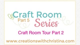 Craft Room Series #5: Craft Room Tour Part 2