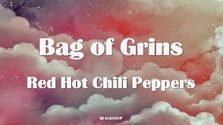 Red Hot Chili Peppers - Bag of Grins Lyrics