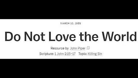 Do Not Love the World - John Piper Classics MP3 to Video