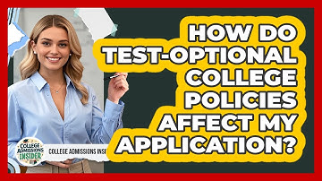 How Do Test-optional College Policies Affect My Application? - College Admissions Insider