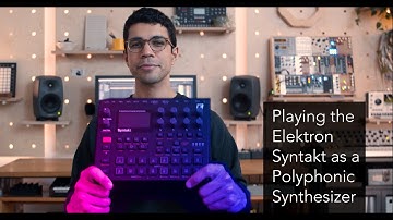 How to play the Elektron Syntakt as a Polyphonic Synthesizer using Max for Live