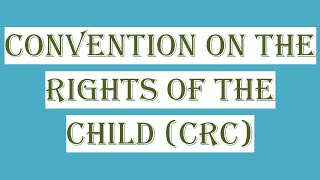 Convention on the Rights of the Child (CRC)