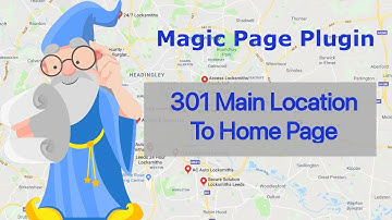 Magic Page Plugin Training Step By Step HowTo 301 Your Main Location To Your Home Page