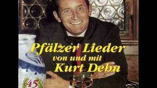 Video thumbnail of "Kurt Dehn - Wann ich ken Pälzer wär"