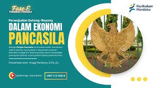 Perwujudan Gotong-Royong dalam Ekonomi Pancasila || Pendidikan Pancasila Fase E || Bab 3 Sub B