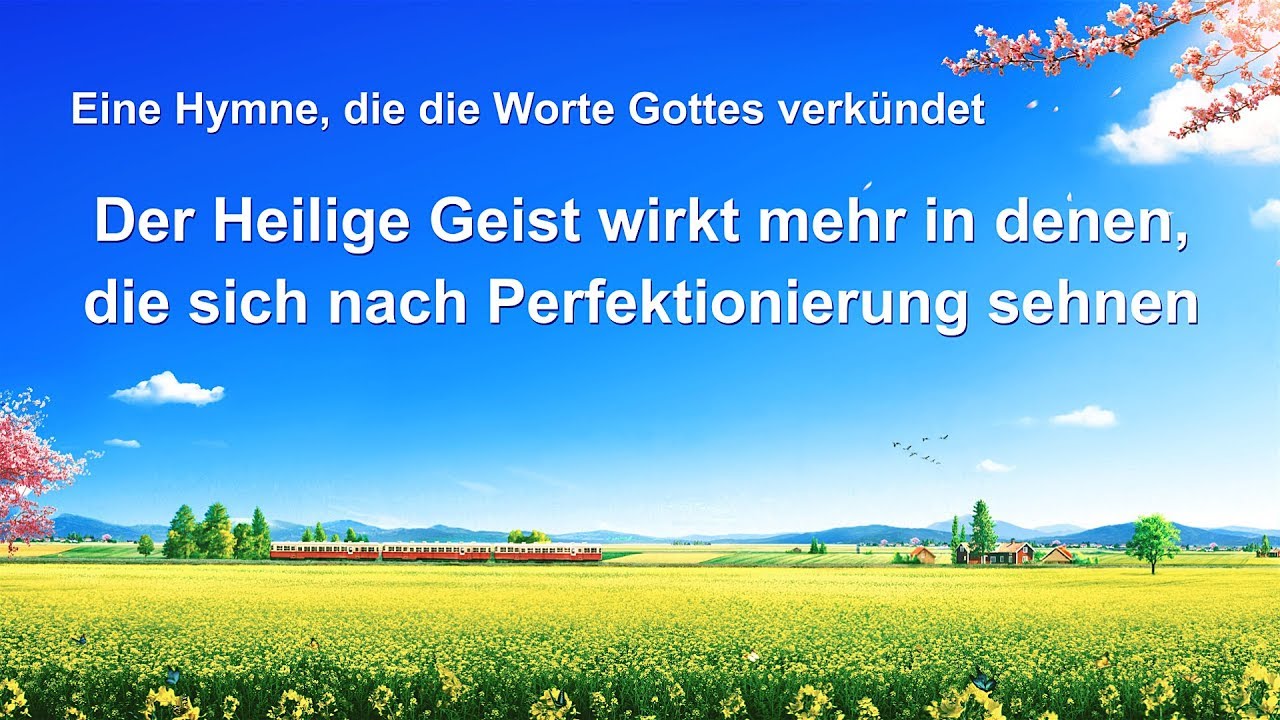Christliches Lied | Der Heilige Geist wirkt mehr in denen, die sich nach Perfektionierung sehnen