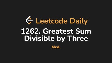 1262. Greatest Sum Divisible by Three | Leetcode Daily - Python