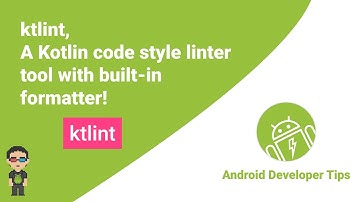 ktlint: a kotlin code style linter tool with built-in formatter for your Android apps!