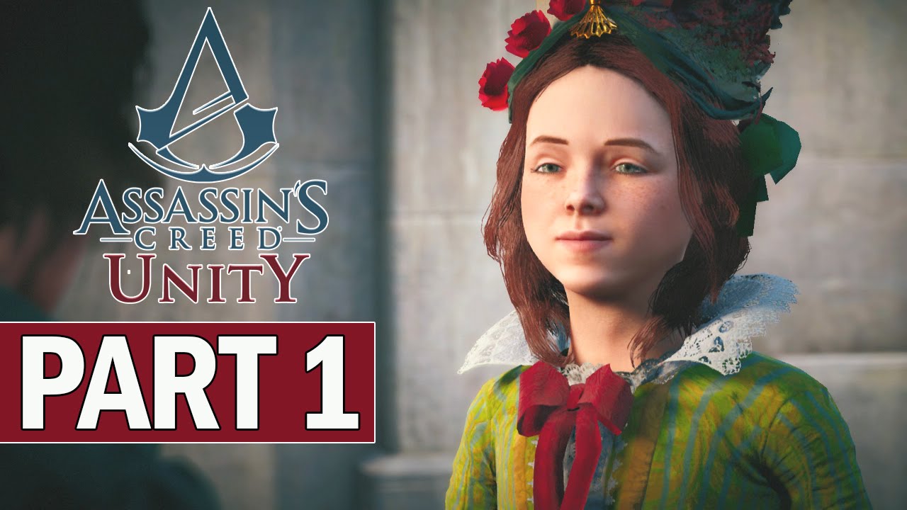 Assassin S Creed Unity Walkthrough Part 1 Memories Let S Play