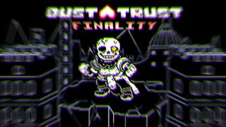 [Dusttrust: FINALITY] Unofficial Animated OST