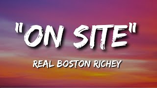 Real Boston Richey 'On Site' - Lyrics