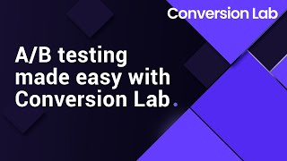 A/B Testing Made Easy with Conversion Lab | Incendium Platform