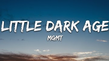 MGMT - Little Dark Age (Lyrics)
