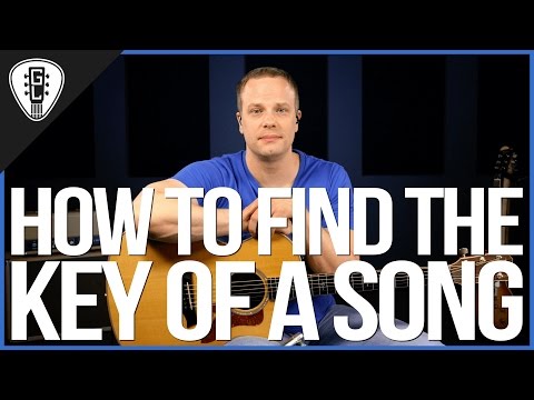How To Find The Key Of A Song On The Guitar - Guitar Lesson