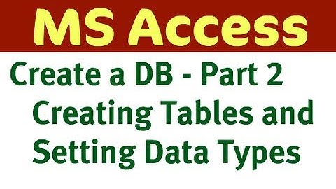Creating Access Database - Part 2 (Creating Tables)