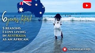 6 Reasons why I love living in Australia as Nigerian/African| Moving to Australia |Australia Review
