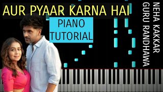 Aur Pyaar Karna Hai | Piano Tutorial | Neha Kakkar | Guru Randhawa | Piano | Pragya