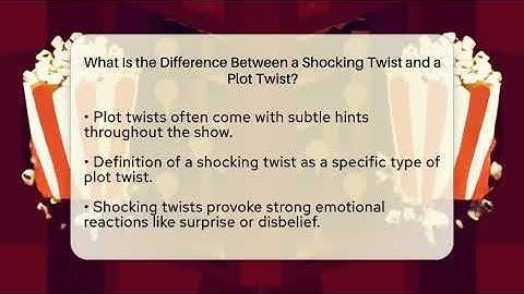 What Is the Difference Between a Shocking Twist and a Plot Twist? - The Reality Radar